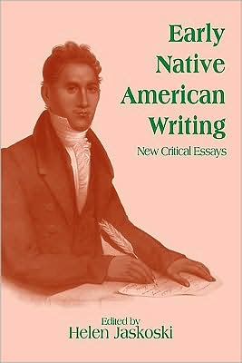 Early Native American Writing: New Critical Essays book written by Helen Jaskoski