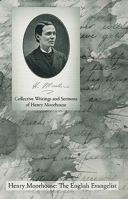 Collective Writings and Sermons of Henry Moorhouse magazine reviews