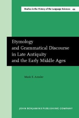 Etymology and Grammatical Discourse in Late Antiquity and the Early Middle Ages magazine reviews