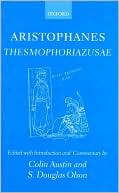 Aristophanes Thesmophoriazusae book written by Colin Austin