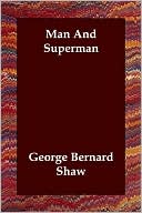 Man and Superman book written by George Bernard Shaaw