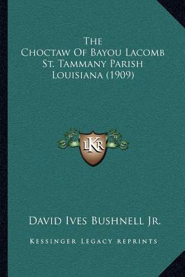 The Choctaw of Bayou Lacomb St. Tammany Parish Louisiana magazine reviews