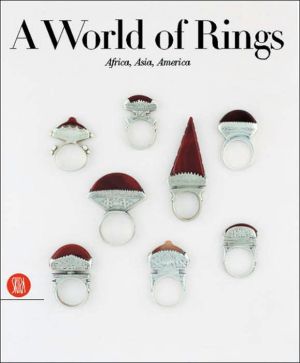 A World of Rings: Africa, Asia, America book written by Anne Van Cutsem