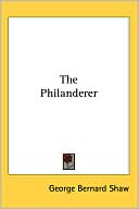 The Philanderer book written by George Bernard Shaw