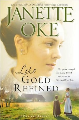 Like Gold Refined book written by Janette Oke