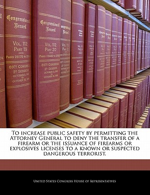 To Increase Public Safety by Permitting the Attorney General to Deny the Transfer of a Firearm or th magazine reviews