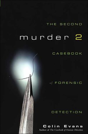 Murder Two: The Second Casebook of Forensic Detection book written by Colin Evans