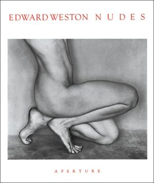 Edward Weston Nudes: Aperture book written by Edward Weston