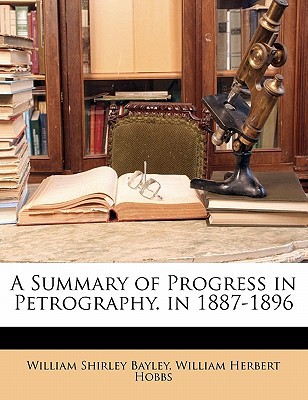 A Summary of Progress in Petrography. in 1887-1896 magazine reviews
