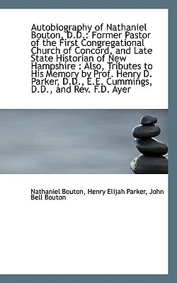 Autobiography of Nathaniel Bouton, D.D.: Former Pastor of the First Congregational Church of Concord magazine reviews