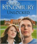 Unlocked: A Love Story book written by Karen Kingsbury