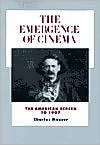 The Emergence of Cinema: The American Screen to 1907, Vol. 1 book written by Charles Musser