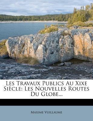 Les Travaux Publics Au Xixe Si Cle magazine reviews