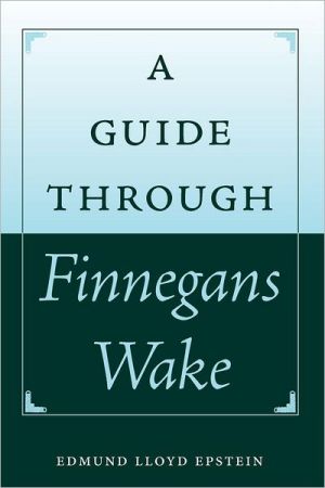 A Guide through Finnegans Wake book written by Edmund Lloyd Epstein