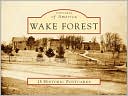 Wake Forest, North Carolina (Postcard Packets) book written by Jennifer Smart