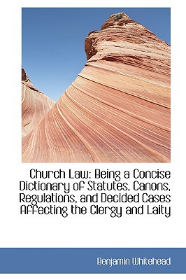 Church Law book written by Whitehead, Benjamin