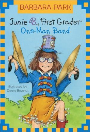 Junie B., First Grader: One-Man Band (Junie B. Jones Series #22) book written by Denise Brunkus