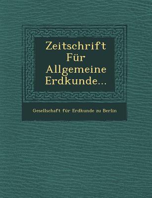 Zeitschrift Fur Allgemeine Erdkunde... magazine reviews