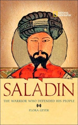World History Biographies: Saladin: The Warrior Who Defended His People book written by Flora Geyer