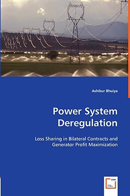 Power System Deregulation: Loss Sharing in Bilateral Contracts and Genterator Profit Maximization magazine reviews
