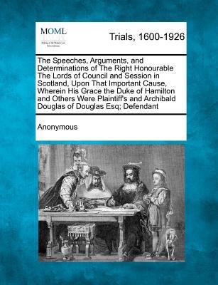 The Speeches, Arguments, & Determinations of the Right Honourable the Lords of Council & Session in  magazine reviews