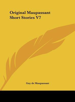 Original Maupassant Short Stories V7 magazine reviews