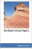 The Mount Vernon Papers book written by Edward Everett