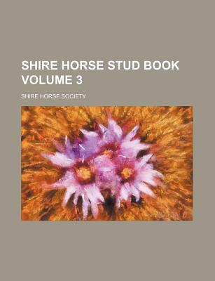 Shire Horse Stud Book Volume 3 magazine reviews