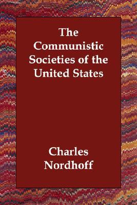 Communistic Societies of the United Stat book written by Charles Nordhoff