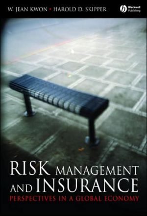 Risk Management and Insurance: Perspectives in a Global Economy book written by Harold D. Skipper