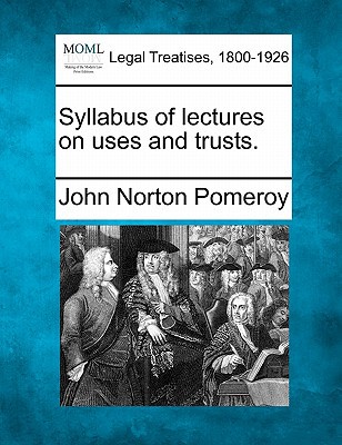 Syllabus of Lectures on Uses and Trusts. magazine reviews