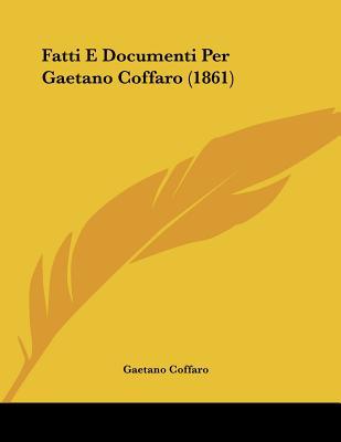 Fatti E Documenti Per Gaetano Coffaro (1861) magazine reviews