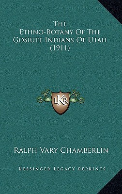 The Ethno-Botany of the Gosiute Indians of Utah magazine reviews