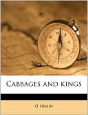 Cabbages and Kings book written by O. Henry
