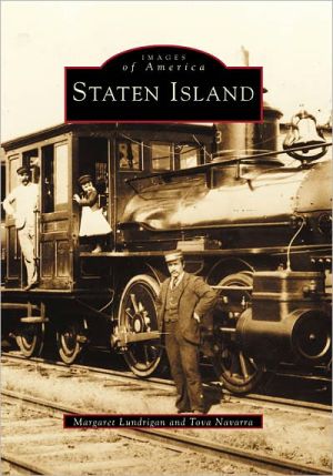 Staten Island, New York (Images of America Series) book written by Margaret Lundrigan