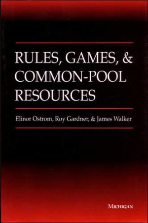 Rules, Games, and Common-Pool Resources book written by Elinor Ostrom