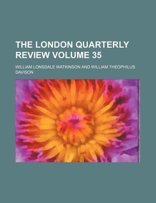 The London Quarterly Review Volume 35 magazine reviews