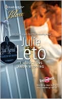 3 Seductions and a Wedding (Harlequin Blaze #543) book written by Julie Leto