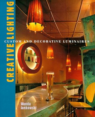 Creative Lighting: Custom and Decorative Luminaries magazine reviews