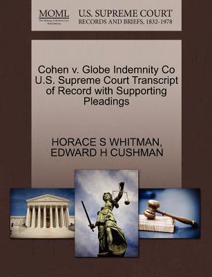 Cohen V. Globe Indemnity Co U.S. Supreme Court Transcript of Record with Supporting Pleadings magazine reviews