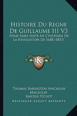 Histoire Du Regne de Guillaume III V3 magazine reviews