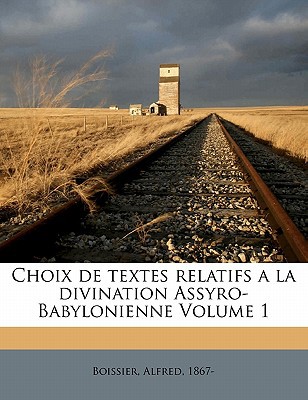 Choix de Textes Relatifs a la Divination Assyro-Babylonienne Volume 1 magazine reviews