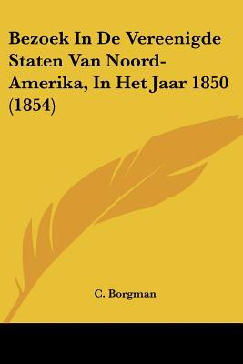 Bezoek in de Vereenigde Staten Van Noord-Amerika, in Het Jaar 1850 magazine reviews