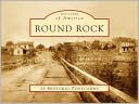 Round Rock, Texas (Postcards of America Series) book written by Bob Brinkman