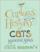 Curious History of Cats book written by Madeline Swan