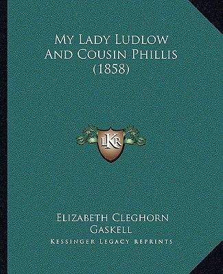 My Lady Ludlow and Cousin Phillis magazine reviews