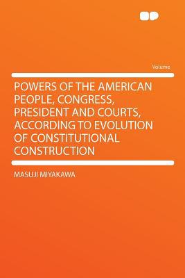 Powers of the American People, Congress, President & Courts, According to Evolution of Constitutiona magazine reviews