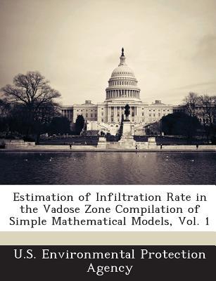 Estimation of Infiltration Rate in the Vadose Zone Compilation of Simple Mathematical Models, Vol. 1 magazine reviews