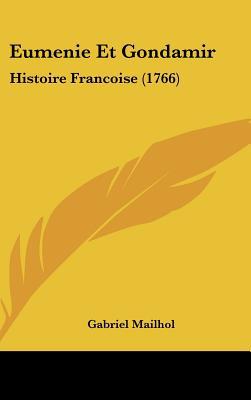 Eumenie Et Gondamir: Histoire Francoise magazine reviews