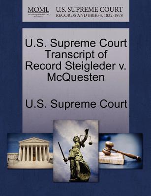 U.S. Supreme Court Transcript of Record Steigleder V. McQuesten magazine reviews